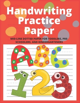 Handwriting Practice Paper: Writing Practice Paper ABCs and 123s