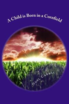 Paperback A Child is Born in a Cornfield: Zola's Penitence Book