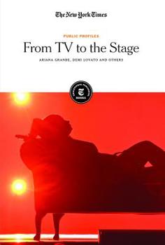 Paperback From TV to the Stage: Ariana Grande, Demi Lovato and Others Book