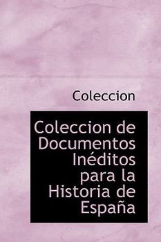Paperback Coleccion de Documentos in Ditos Para La Historia de Espa a Book