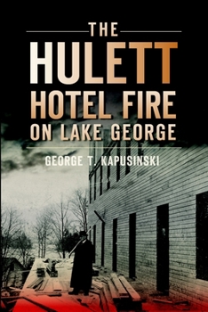 Paperback The Hulett Hotel Fire on Lake George Book