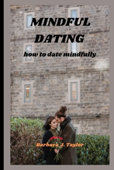 Paperback Mindful Dating: how to date mindfully Book