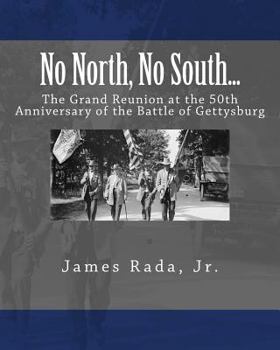 Paperback No North, No South...: The Grand Reunion at the 50th Anniversary of the Battle of Gettysburg Book