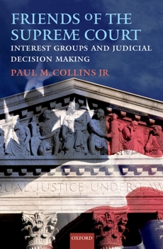 Hardcover Friends of the Supreme Court: Interest Groups and Judicial Decision Making Book