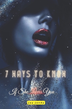 Paperback Seven Ways To Know If She Loves You: What Every Guy should Know Book