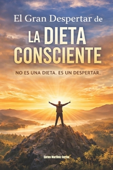 Paperback El Gran Despertar de la Dieta Consciente: No es una Dieta. Es un Despertar. [Spanish] Book