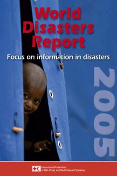 Paperback World Disasters Report 2005: Focus on Information in Disasters (World Disasters Reports) Book