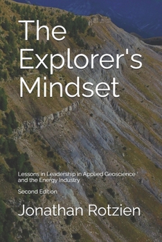 Paperback The Explorer's Mindset: Lessons in Leadership in Applied Geoscience and the Energy Industry Book