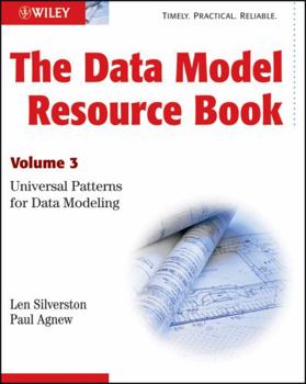 Paperback The Data Model Resource Book: Volume 3: Universal Patterns for Data Modeling Book