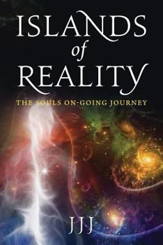 Paperback Islands of Reality: The Souls On-Going Journey Book