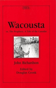Paperback Wacousta Or, the Prophecy: A Tale of the Canadas Book