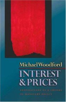 Hardcover Interest and Prices: Foundations of a Theory of Monetary Policy Book