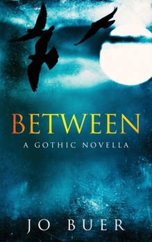 Paperback Between: A Gothic Novella Book