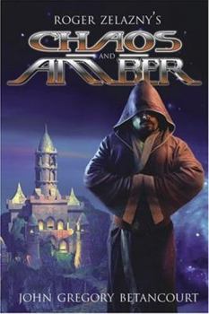Roger Zelazny's Chaos and Amber (Book 2, Dawn of Amber Trilogy) - Book #2 of the Dawn of Amber