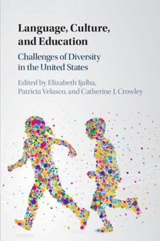 Language, Culture, and Education: Challenges of Diversity in the United States