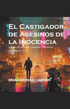 El Castigador de Asesinos de la Inocencia (Serie de Crímenes - Detective McManus, Vol. 2)
