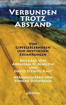 Paperback Verbunden trotz Abstand: Von Gipfelerlebnissen und mystischen Erfahrungen [German] Book