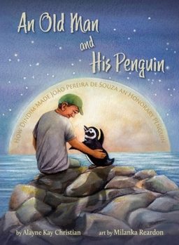 Hardcover An Old Man and His Penguin: How Dindim Made João Pereira de Souza an Honorary Penguin Book