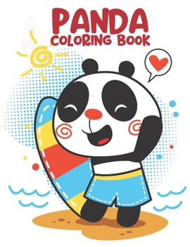 Paperback Panda Coloring Book: Fun Facts about Panda. Children Activity Book For Boys & Girls Age 3-8, 8-12. Super Fun Coloring Pages Of Panda, The C Book