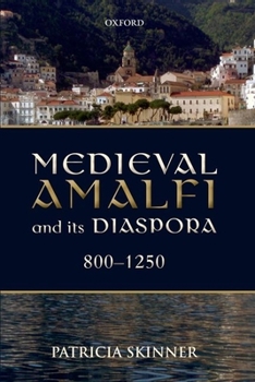 Hardcover Medieval Amalfi and Its Diaspora, 800-1250 Book
