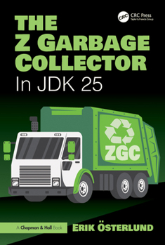 Paperback The Z Garbage Collector: In JDK 25 Book