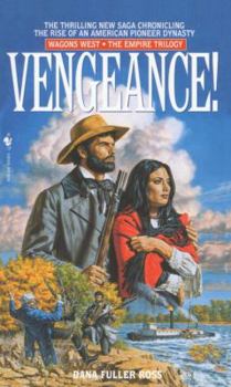 Vengeance! - Book #2 of the Wagons West Empire