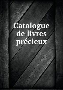 Paperback Catalogue de livres pr?cieux [French] Book