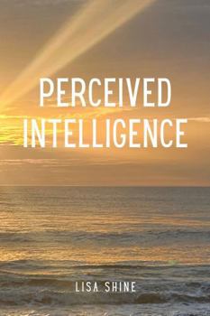 Paperback Perceived Intelligence: a journey through our thoughts Book