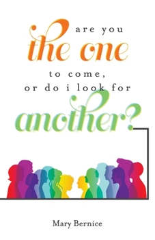 Paperback Are You The One to Come, Or Do I Look For Another? Book