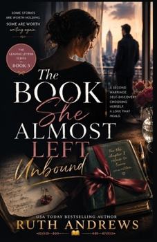 Paperback The Book She Almost Left Unbound: A Second Marriage, Self-Discovery, Choosing-Herself and Slow-Burn Romance Book