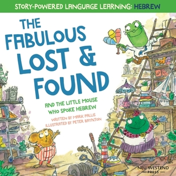 Paperback The Fabulous Lost & Found and the little mouse who spoke Hebrew: Laugh as you learn 50 Hebrew words with this heartwarming & fun bilingual English Heb Book