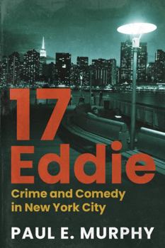 Paperback 17-Eddie: Crime and Comedy in New York City Book