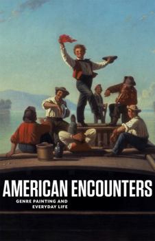 Paperback American Encounters: Genre Painting and Everyday Life Book