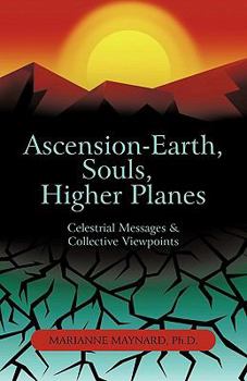 Paperback Ascension-Earth, Souls, Higher Planes: Celestrial Messages and Collective Viewpoints Book