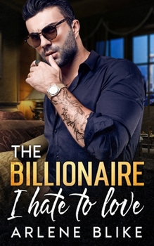 Paperback The Billionaire I Hate to Love: Enemies to Lovers Mafia Romance Book
