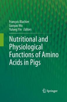 Paperback Nutritional and Physiological Functions of Amino Acids in Pigs Book