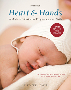 Paperback Heart and Hands, Fifth Edition [2019]: A Midwife's Guide to Pregnancy and Birth Book