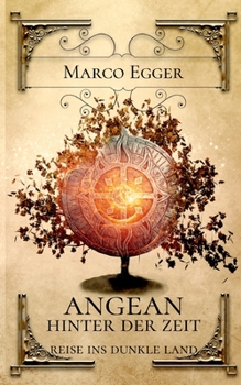 Paperback Angean - Hinter der Zeit: Reise ins Dunkle Land [German] Book