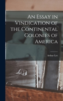 Hardcover An Essay in Vindication of the Continental Colonies of America Book