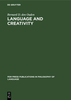 Hardcover Language and Creativity: An Interdisciplinary Essay in Chomskyan Humanism Book