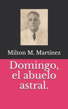 Paperback Domingo, el abuelo astral. [Spanish] Book