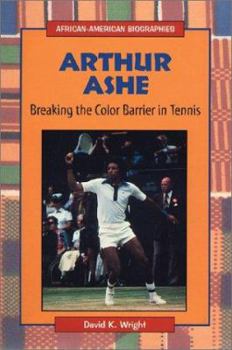 Library Binding Arthur Ashe: Breaking the Color Barrier in Tennis Book