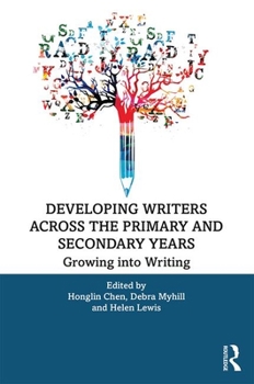 Paperback Developing Writers Across the Primary and Secondary Years: Growing into Writing Book