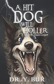 Paperback A Hit Dog Will Holler: As It Pleases God Book