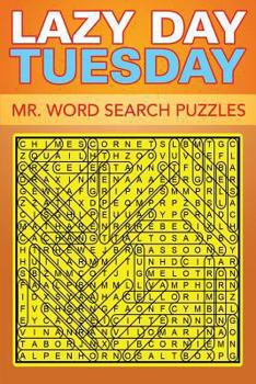 Paperback Lazy Day Tuesday: Mr. Word Search Puzzles Book