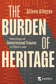 Paperback The Burden of Heritage: Hauntings of Generational Trauma on Black Lives Book