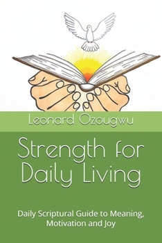 Paperback Strength for Daily Living: Daily Scriptural Guide to Meaning, Motivation and Joy Book