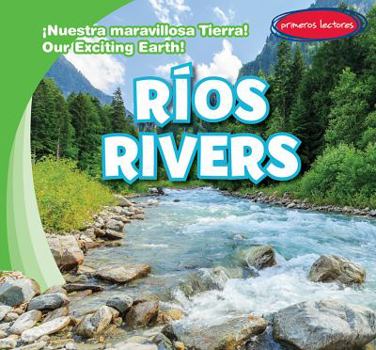 Rios / Rivers - Book  of the ¡Nuestra Maravillosa Tierra! / Our Exciting Earth!