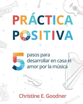 Paperback Práctica positiva: 5 pasos para desarrollar en casa el amor por la música [Spanish] Book