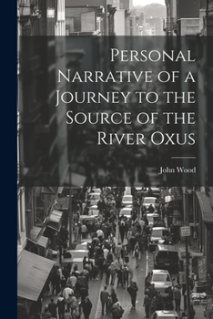 Paperback Personal Narrative of a Journey to the Source of the River Oxus Book